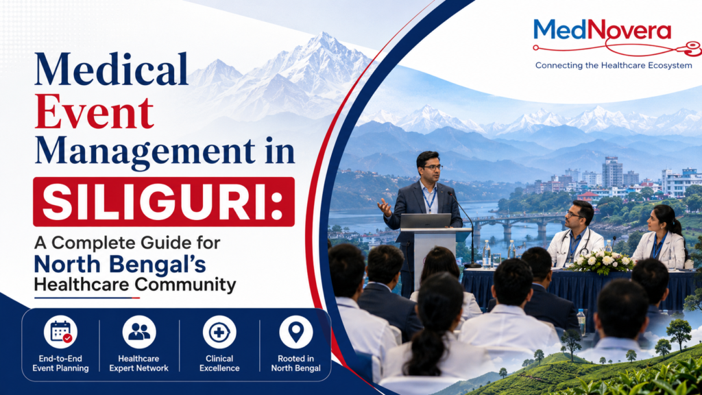 MedNovera medical event organizer in Siliguri helping healthcare brands plan, promote and measure doctor meets, diagnostic camps and medical events.